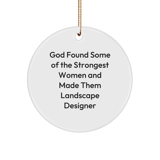 Funny Landscape Designer Quotes Circle Ornament Gifts from Friends, Coworkers, Family for Christmas - Image 1
