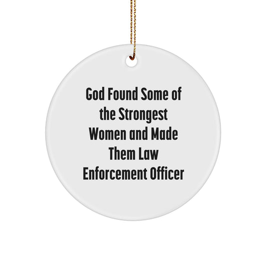 Funny Law Enforcement Officer Gifts from Men to Women - God Found Some Strongest Women Ornament for Christmas Unique Presents - Image 1