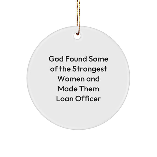 Funny Loan Officer Gifts from Women - 'God Found Some Of The Strongest Women And Made Them Loan Officer' Christmas Unique Gifts for Loan Officer - Image 1