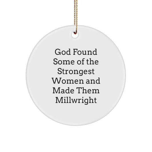 Funny Millwright Gifts from Men, Women, Friends to Millwright and Women with Inspirational Quotes, Christmas Unique Circle Ornaments for Millwright - Image 1