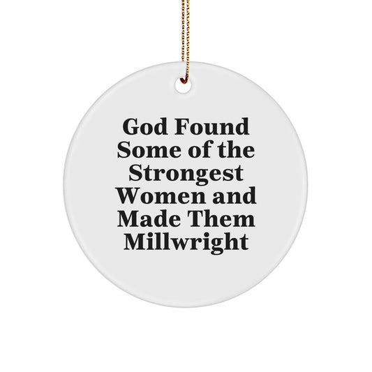 Funny Millwright Gifts from Men Women Friends Coworkers Family for Millwright, Circle Ornament, Inspirational Christmas Unique Gifts - Image 1