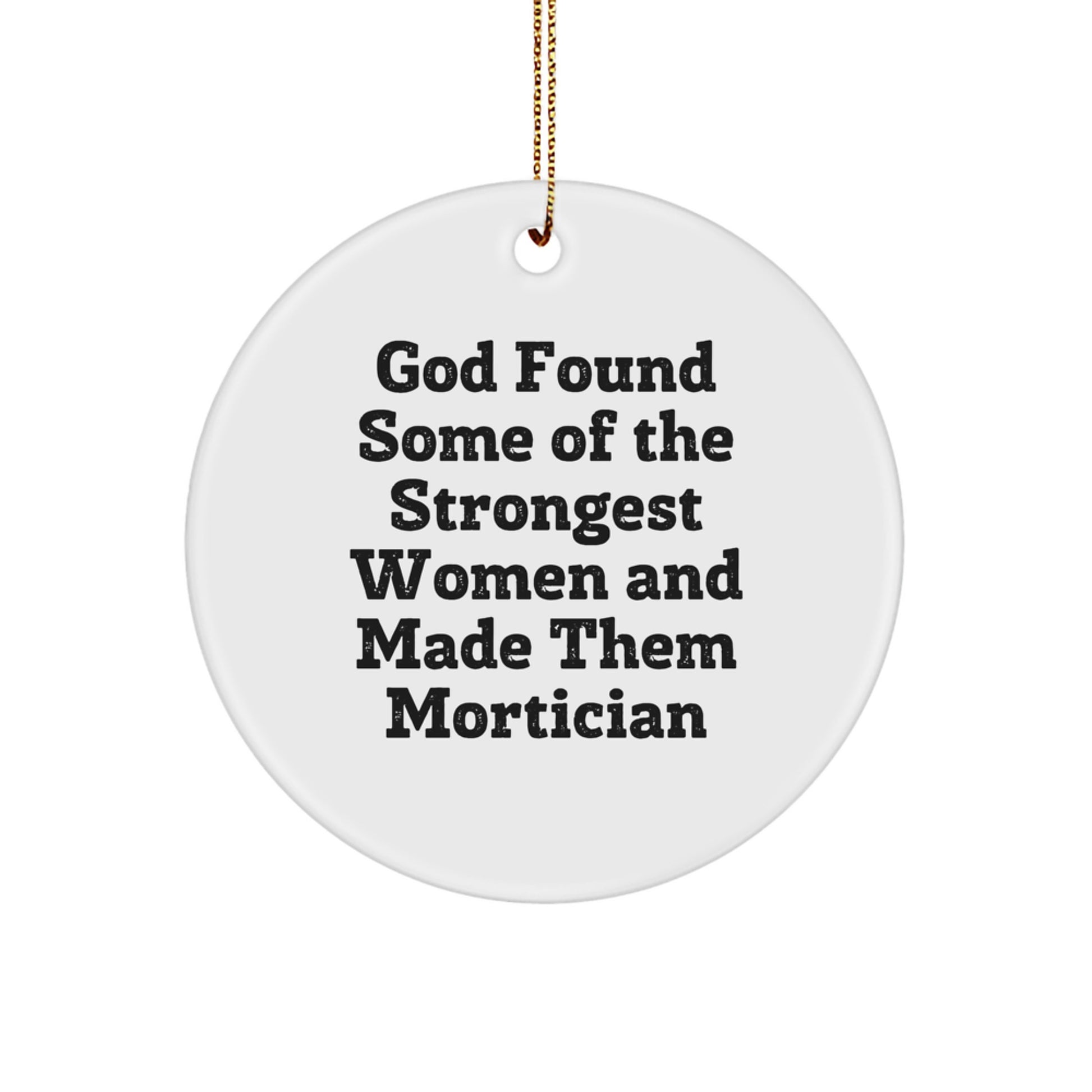 Funny Mortician Quote Circle Ornament Gifts for Women from Friends on Christmas Unique - Image 1