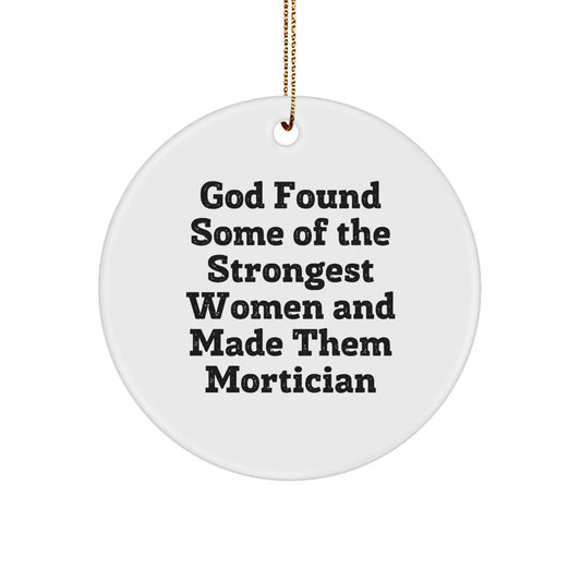 Funny Mortician Quote Circle Ornament Gifts for Women from Friends on Christmas Unique - Image 1