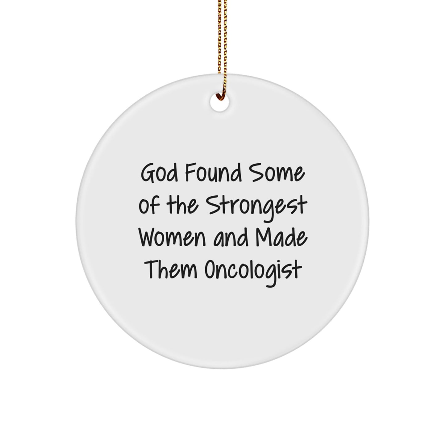 Funny Oncologist Gifts from Women, Women's Oncologist Christmas Unique Gifts, Inspirational Circle Ornament for Oncologist Friends and Family - Image 1