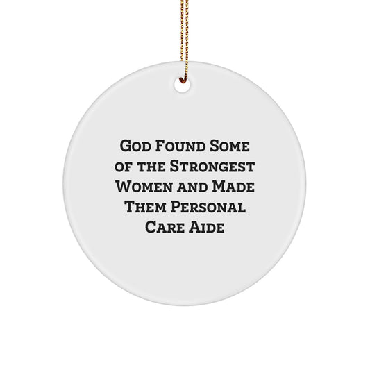 Funny Personal Care Aide Gifts from Women for Personal Care Aide - Circle Ornament, Unique Christmas Unique Gifts for Men, Women, Friends, Family - Image 1
