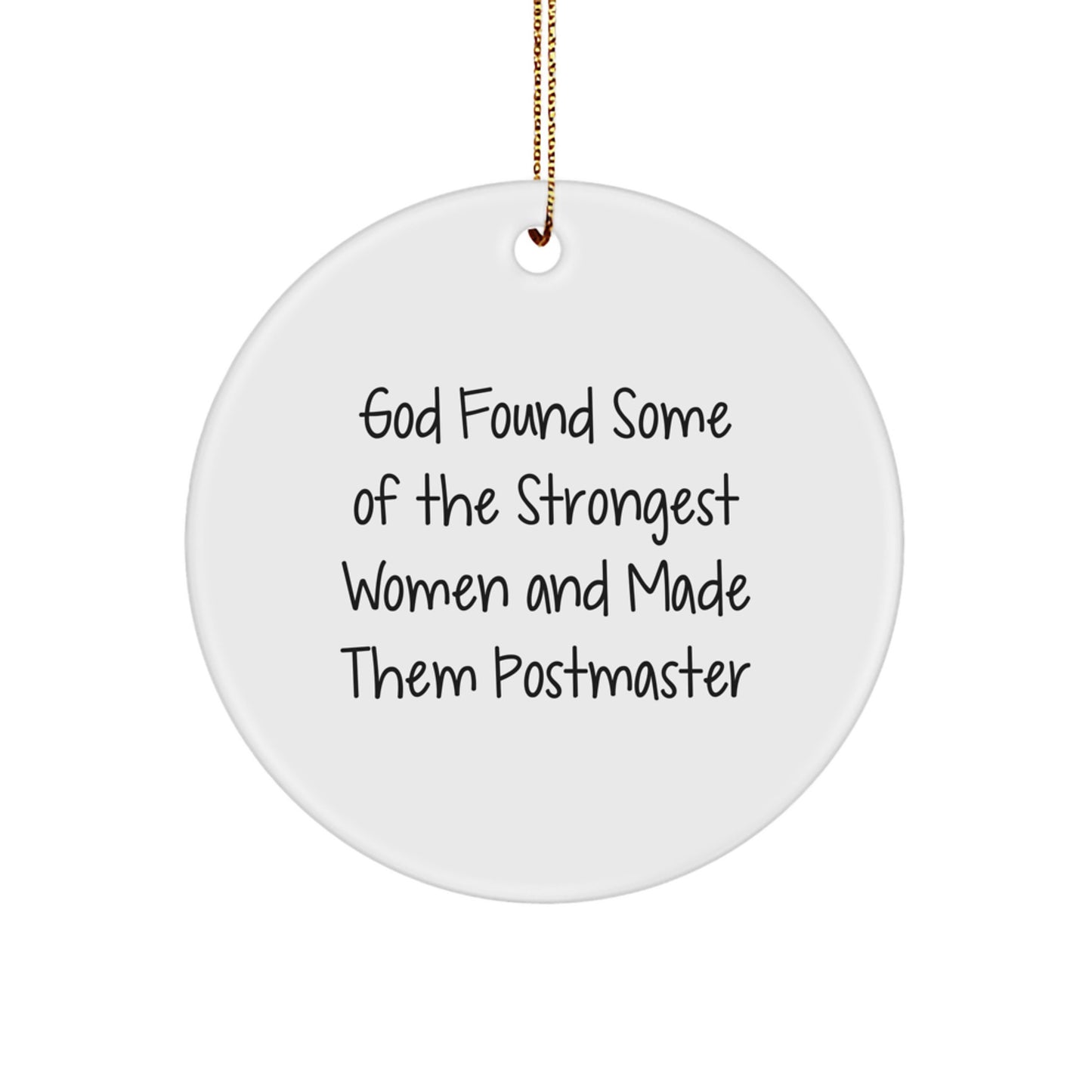 Funny 'God Found Some Of The Strongest Women And Made Them Postmaster' Postmaster Circle Ornament Gifts from Women for Women at Christmas - Image 1