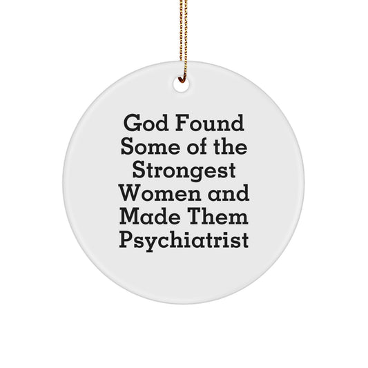 Funny Inspirational Gifts for Psychiatrist Friends Women from Men on Christmas Unique Circle Ornaments - Image 1