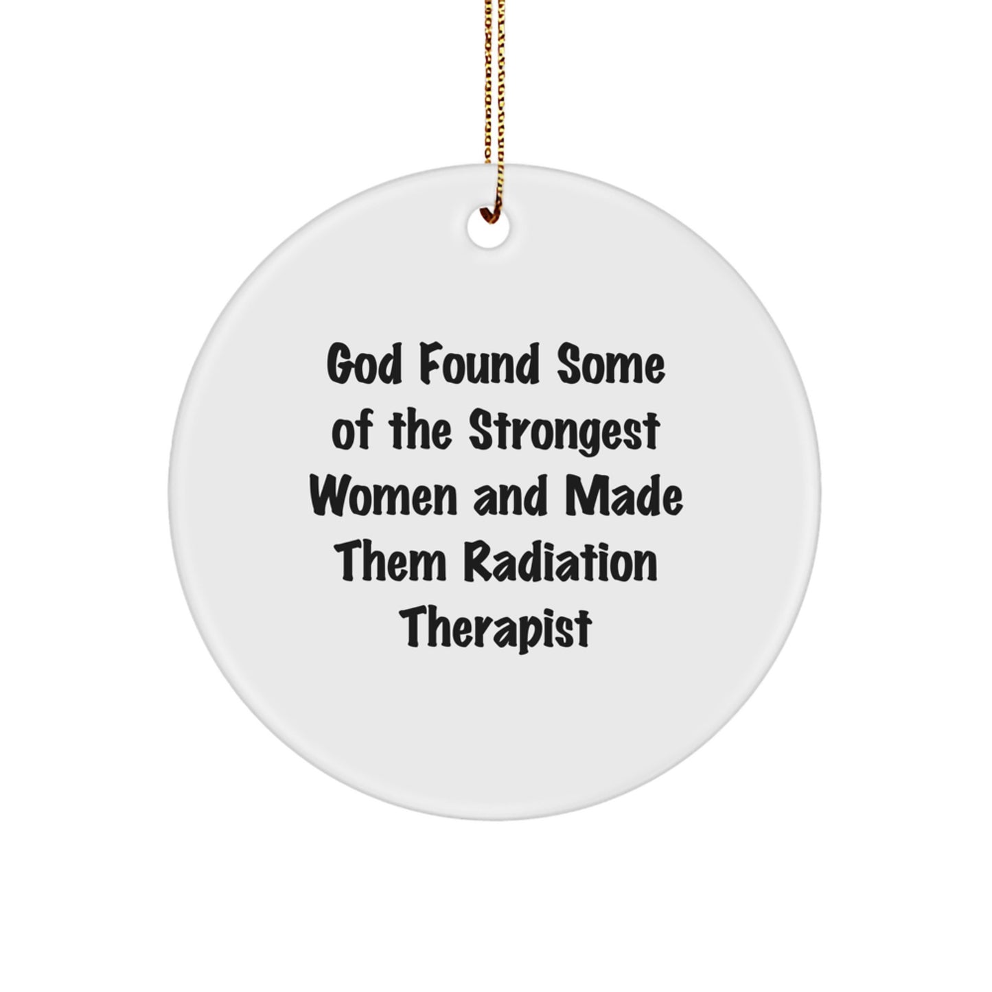 Gifts from Men for Radiation Therapist, Funny Quote Circle Ornament, Unique Christmas Unique Gifts, Radiation Therapist Appreciation - Image 1