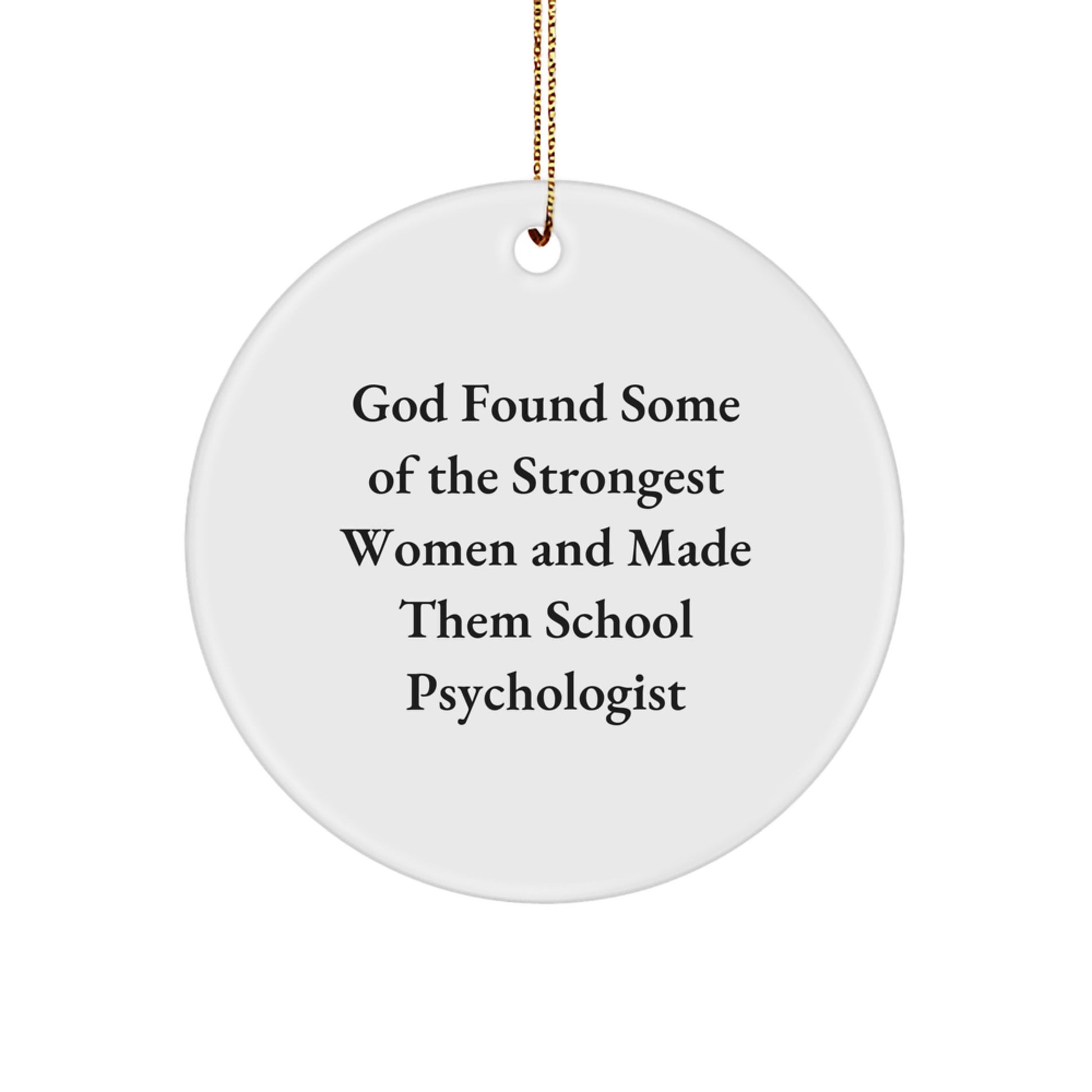 Funny School Psychologist Gifts from Friends for Christmas - Circle Ornament with Inspirational Quote - Image 1