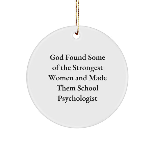 Funny School Psychologist Gifts from Friends for Christmas - Circle Ornament with Inspirational Quote - Image 1