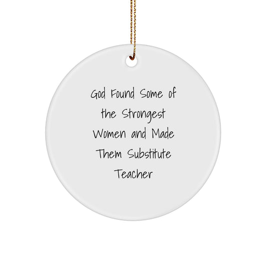 Funny Substitute Teacher Gifts from Women - God's Strongest Women Made Them Teachers Circle Ornament for Christmas - Image 1