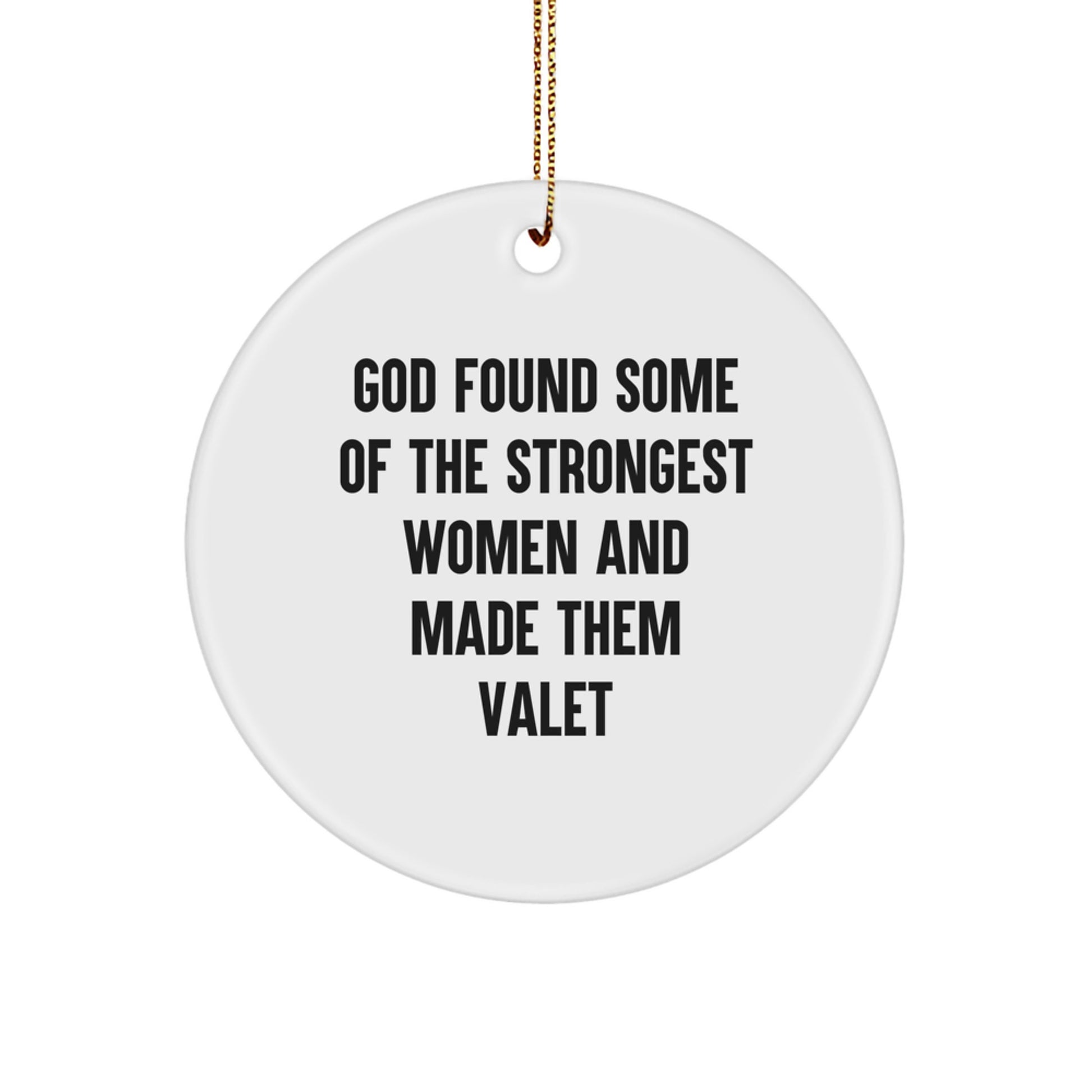 Funny Valet Gifts from Men, Unique Circle Ornament with Strong Women Quote, White, 2.75'' Tall, Christmas Memorable Presents for Valet Friends - Image 1