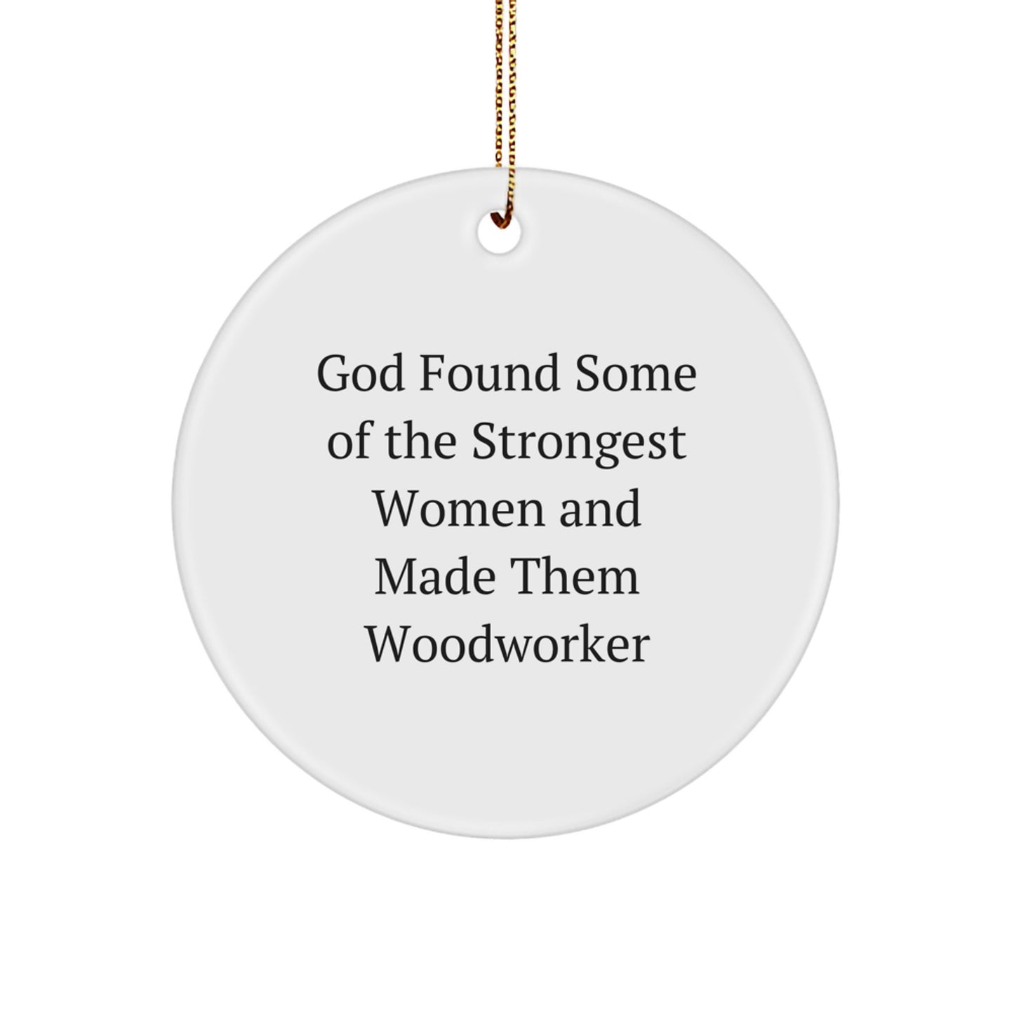 Funny Woodworker Gifts from Friends, Inspirational Circle Ornaments for Men, Women, and Family, Christmas Unique Gifts for Woodworker Enthusiasts - Image 1