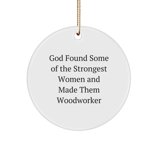 Funny Woodworker Gifts from Friends, Inspirational Circle Ornaments for Men, Women, and Family, Christmas Unique Gifts for Woodworker Enthusiasts - Image 1