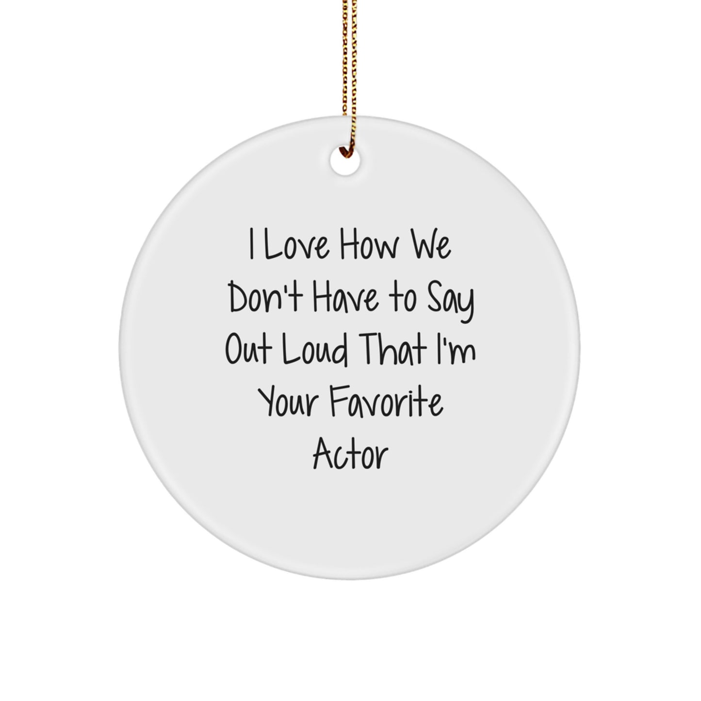 Funny Actor Circle Ornament Gifts from Friends for Actor on Christmas Unique Gifts - Image 1