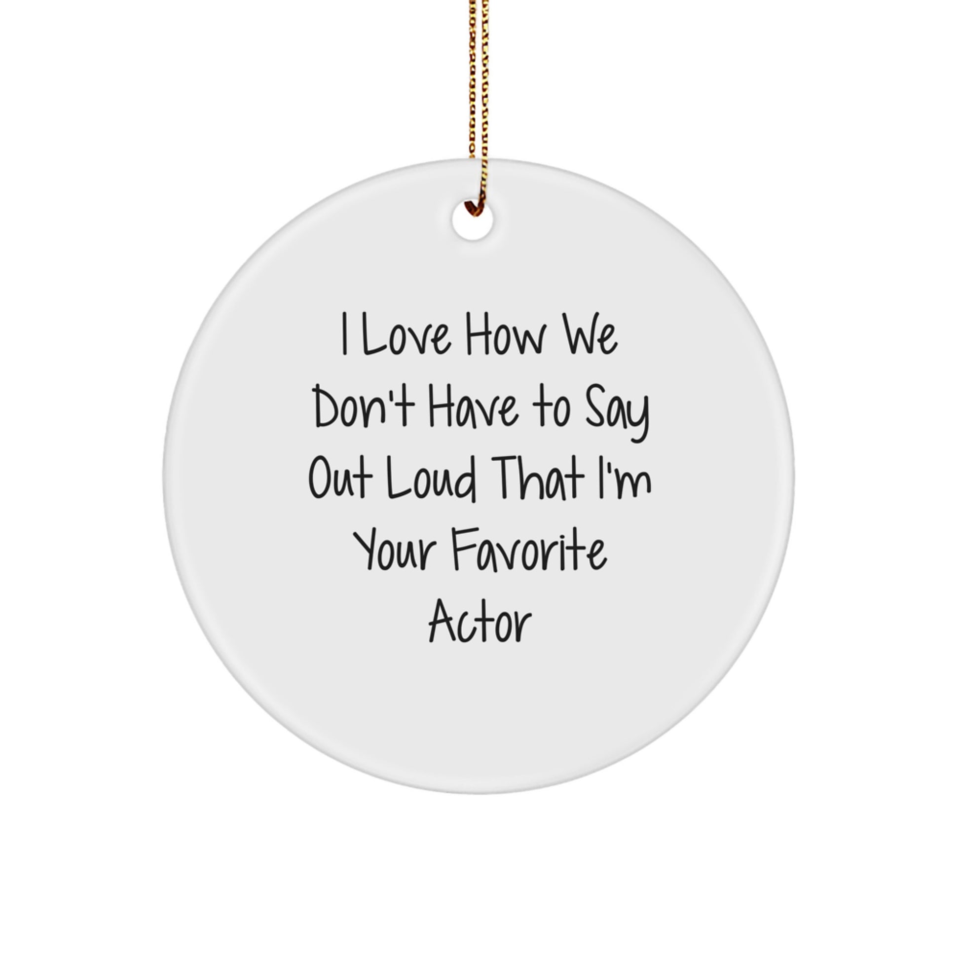 Funny Actor Circle Ornament Gifts from Friends for Actor on Christmas Unique Gifts - Image 1