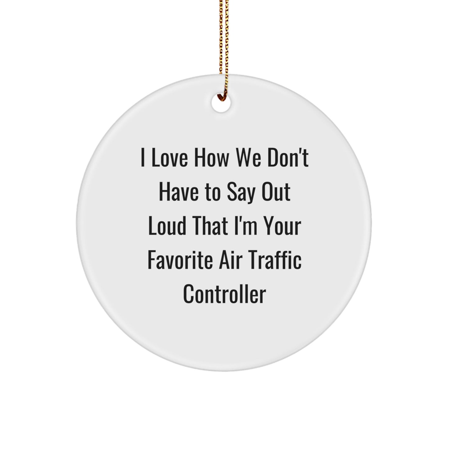 Funny Air Traffic Controller Circle Ornament Gifts from Men to Their Favorite Air Traffic Controller at Christmas - Image 1