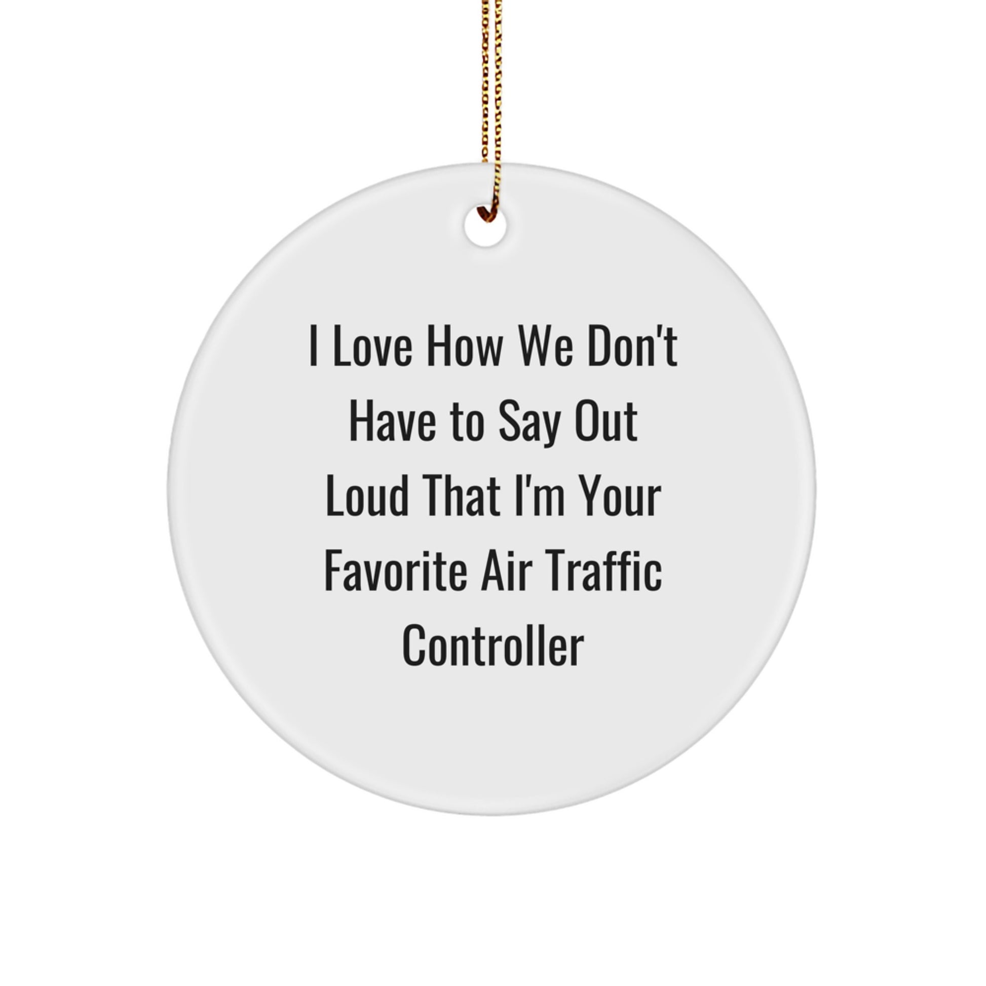 Funny Air Traffic Controller Circle Ornament Gifts from Men to Their Favorite Air Traffic Controller at Christmas - Image 1