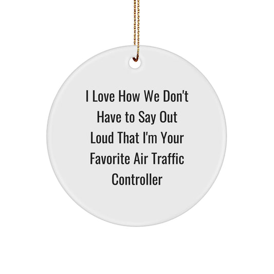 Funny Air Traffic Controller Circle Ornament Gifts from Men to Their Favorite Air Traffic Controller at Christmas - Image 1