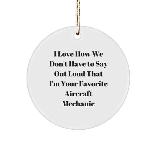 Aircraft Mechanic Gifts Funny Quote Circle Ornament for Men, Gifts from Family to Favorite Aircraft Mechanic, Christmas Unique Gifts - Image 1
