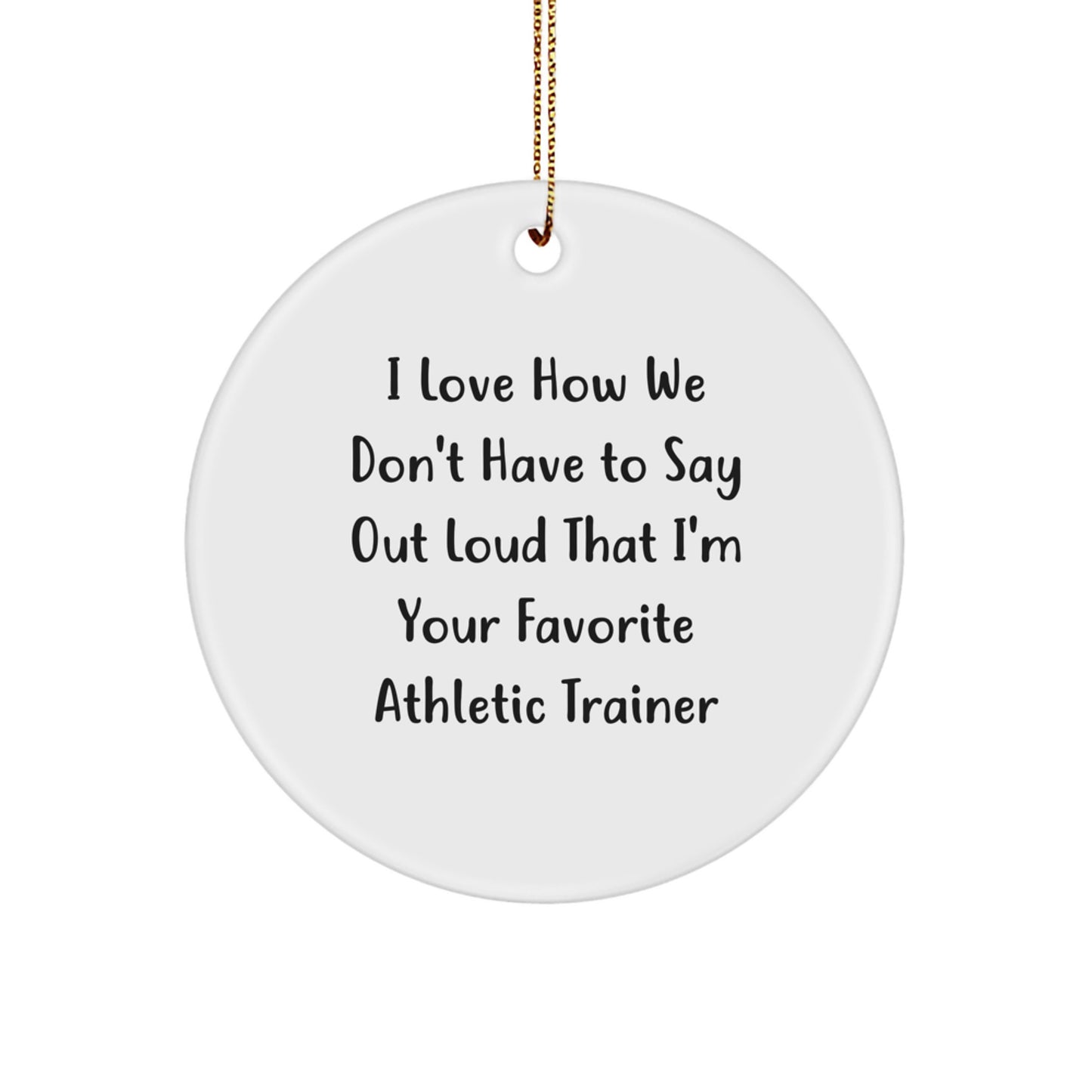 Funny Athletic Trainer Gifts from Friends, Circle Ornament with Inspirational Quote, Perfect Christmas Unique Gifts for Athletic Trainers - Image 1