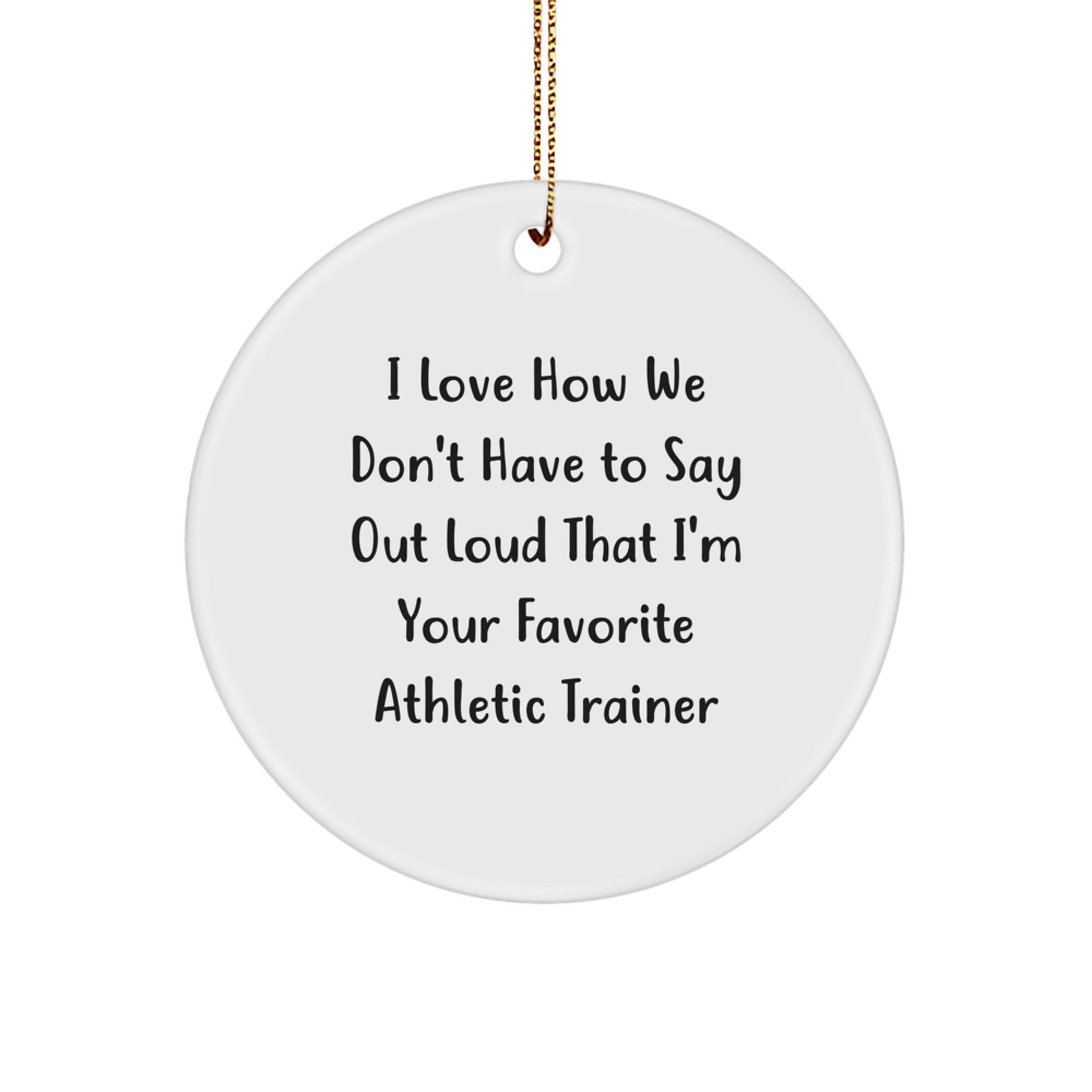 Funny Athletic Trainer Gifts from Friends, Circle Ornament with Inspirational Quote, Perfect Christmas Unique Gifts for Athletic Trainers - Image 1