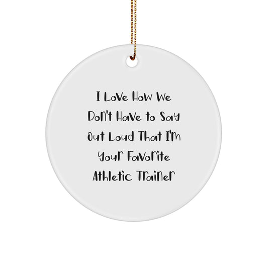 Funny Athletic Trainer Gifts for Men - 'Fave Trainer' Christmas Ornament with Funny Quote, Cute Circle Decoration for Home, Office or Desk - Image 1