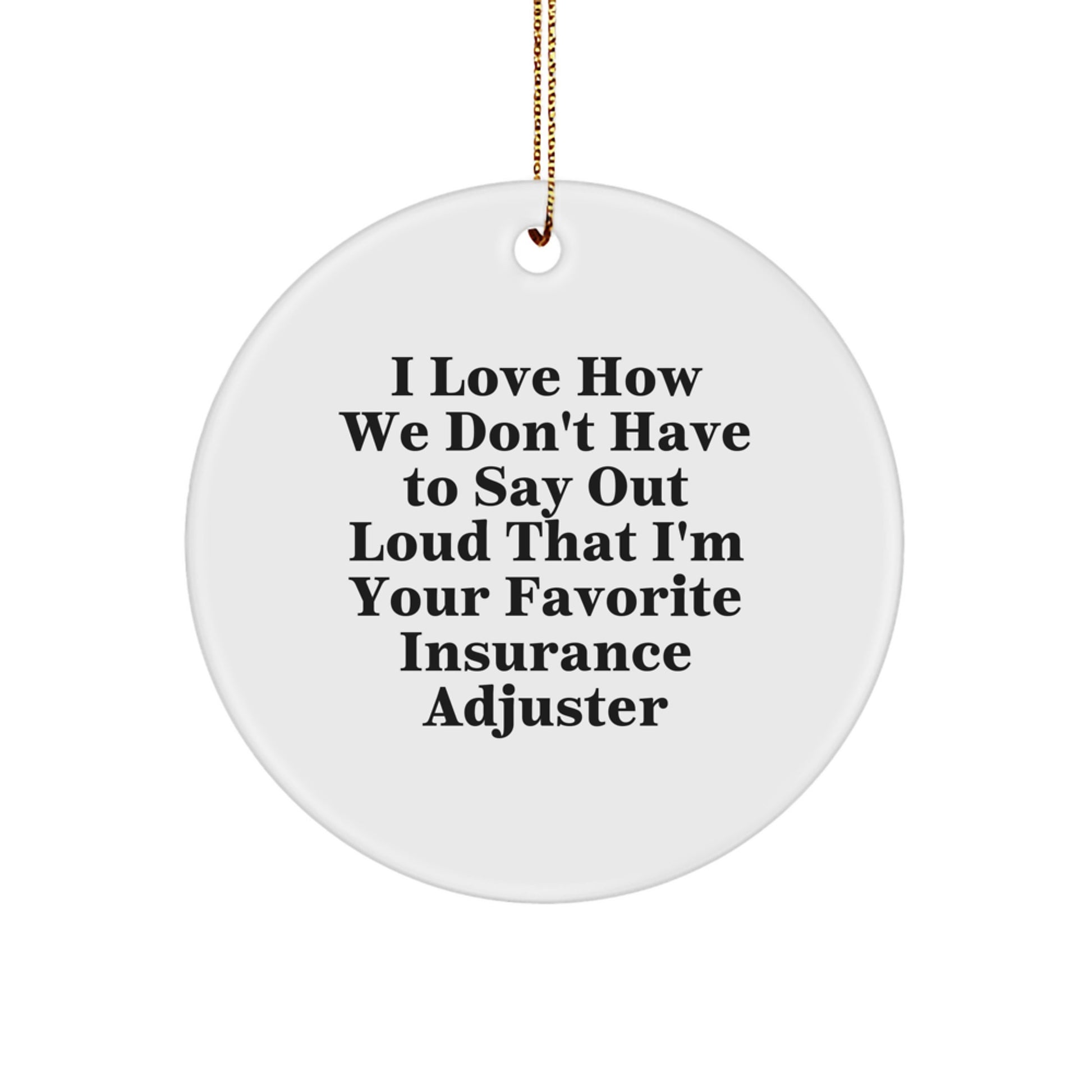 Gifts from Insurance Adjusters, Funny Circle Ornaments for Insurance Adjuster Friends, Cute Quote Christmas Unique Gift for Insurance Adjuster Coworkers and Family - Image 1