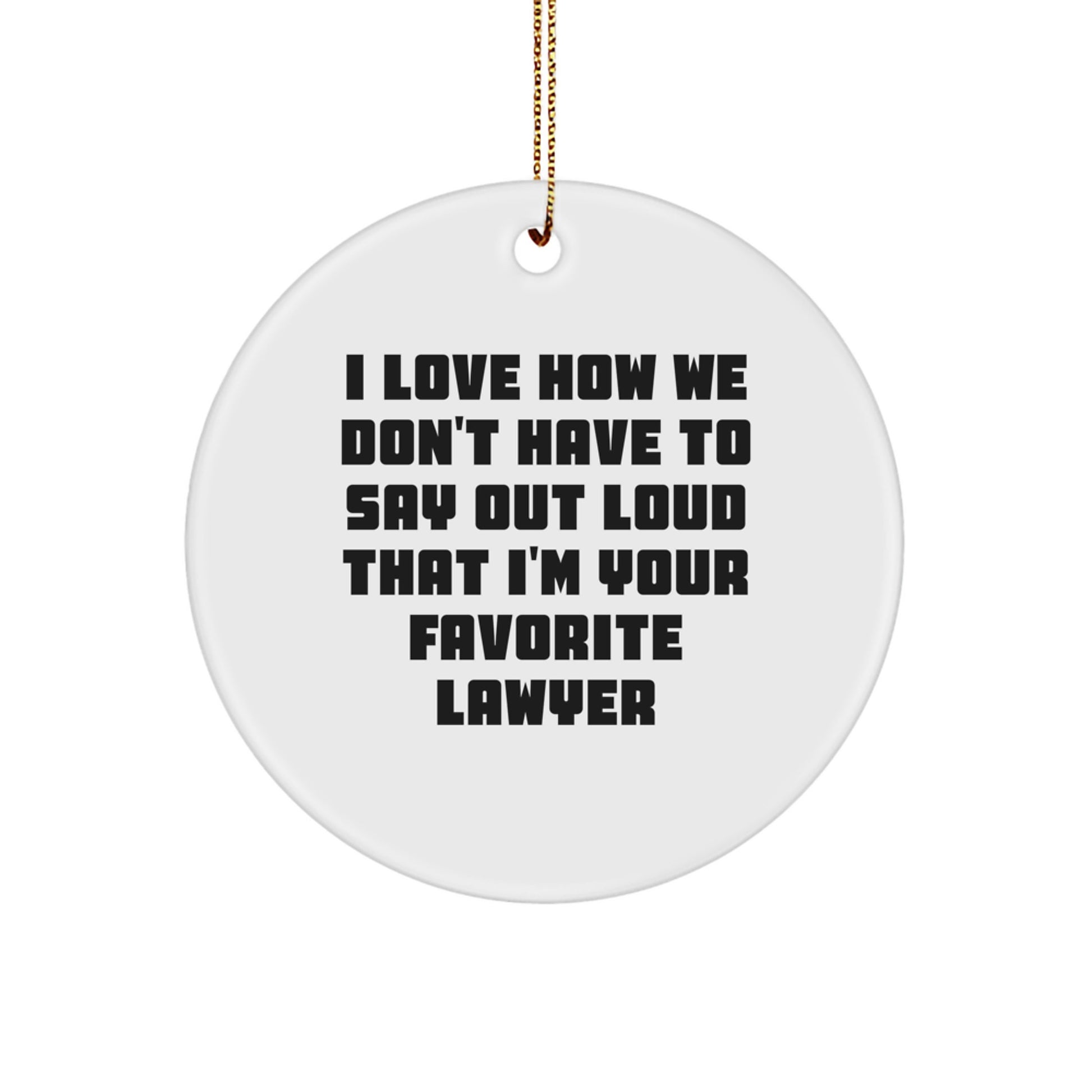 Funny Lawyer Gifts from Friends, Unique Circle Ornaments with Inspirational Quote, Gifts for Lawyer on Christmas - Image 1