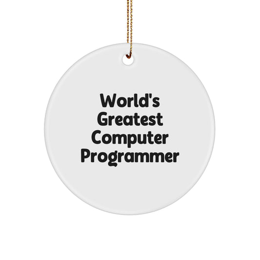 Funny World's Greatest Computer Programmer Gift for Friends, Inspirational Computer Programmer Circle Ornament, Christmas Unique Gifts from Family to Computer Programmer - Image 1