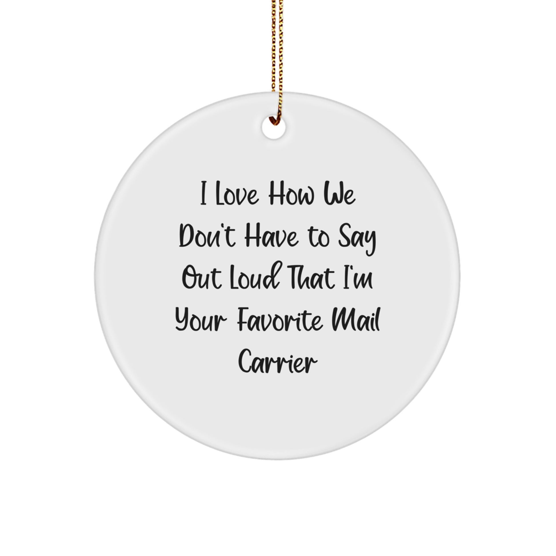 Funny Mail Carrier Gifts from Friends for Favorite Mail Carrier, Circle Ornament Quote, Christmas Unique Gifts - Image 1