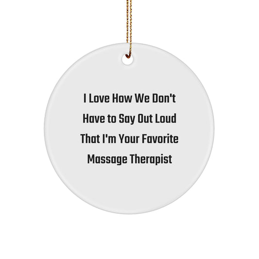 Funny Massage Therapist Gifts from Friends - Circle Ornament for Christmas Unique Gifts, Funny Quote for Massage Therapist, Circle Ornament - Image 1