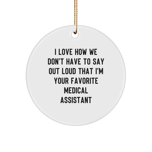 Funny Medical Assistant Gifts from Friends for Favorite Medical Assistants - Circle Ornament, Christmas Unique Decoration - Image 1