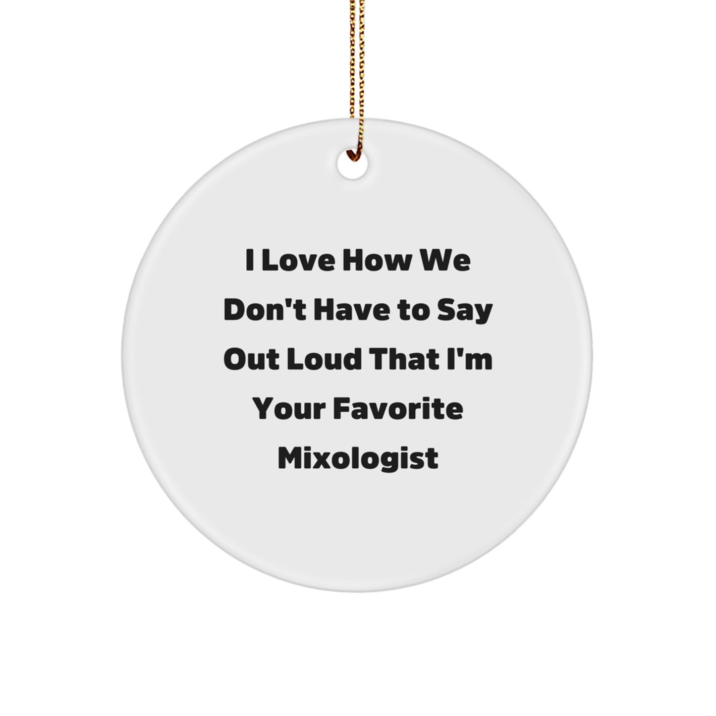 Funny Mixologist Gifts from Friends, Circle Ornament for Favorite Bartender, Christmas Unique Present for Him or Her - Image 1