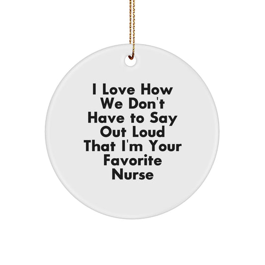 Nurse Gifts, Funny Quote Circle Ornament, Gifts from Men, Gifts for Nurse, Christmas Unique - Image 1