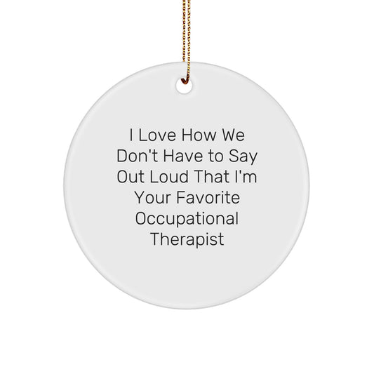Occupational Therapist Gifts, Funny Quote Circle Ornament, Gifts from Friends, Gifts for Occupational Therapist, Christmas Unique - Image 1
