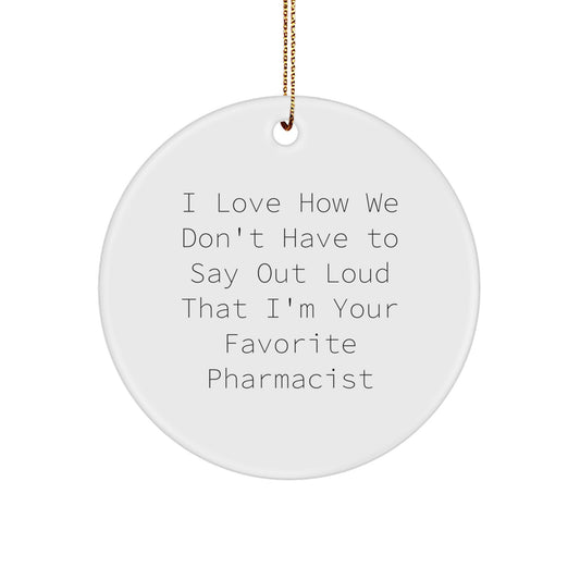 Funny Pharmacist Gifts, Inspirational Quote Circle Ornament, Gifts from Men to Pharmacist, Pharmacist Christmas Ornaments for Home Decoration - Image 1