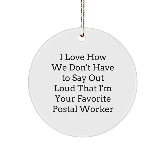 Funny Postal Worker Gifts from Friends for Favorite Postal Worker Quote Circle Ornament, White Color, Christmas Unique Presents - Image 1