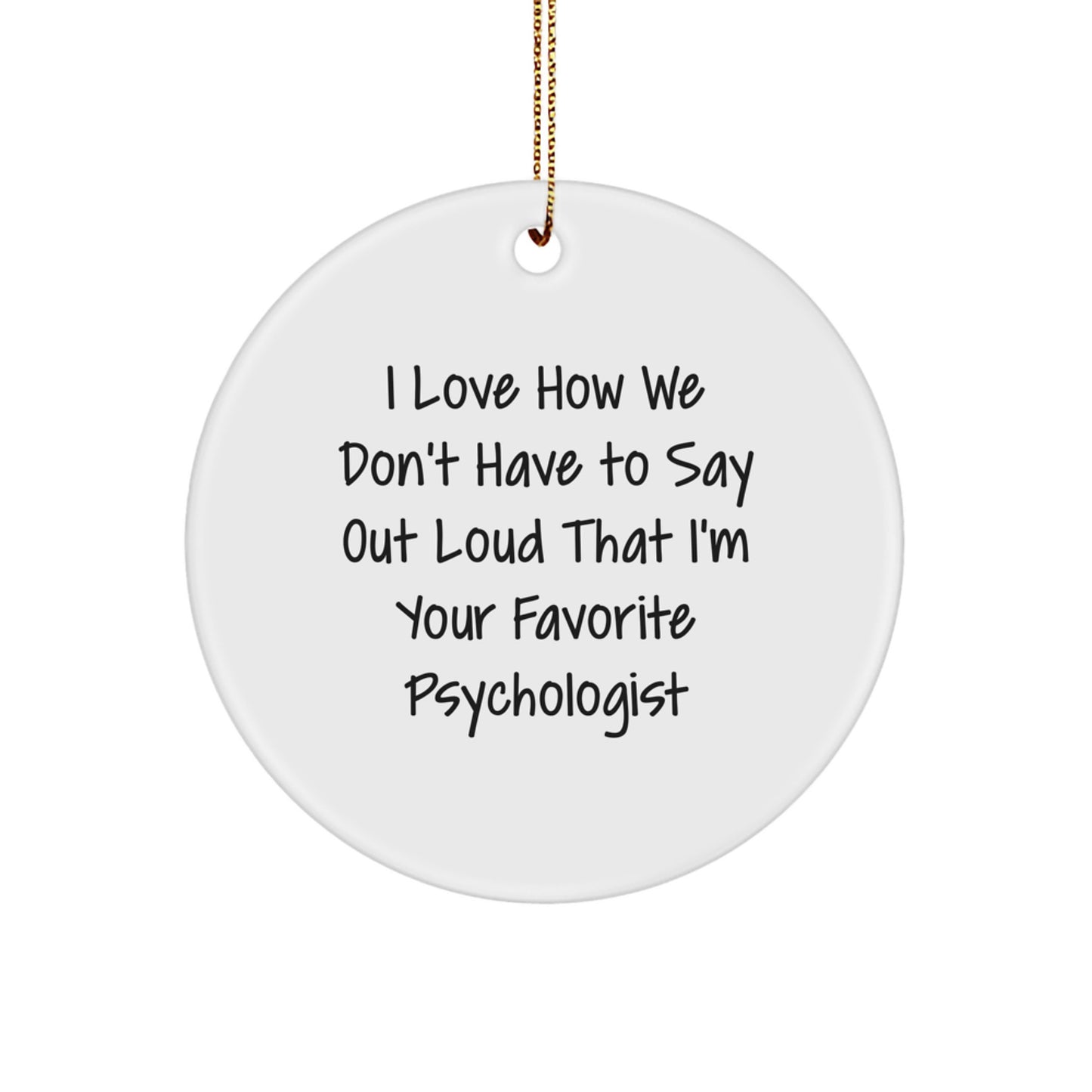 Funny Psychologist Gifts from Men to Gifts for Favorite Psychologists Christmas Circle Ornament - Image 1