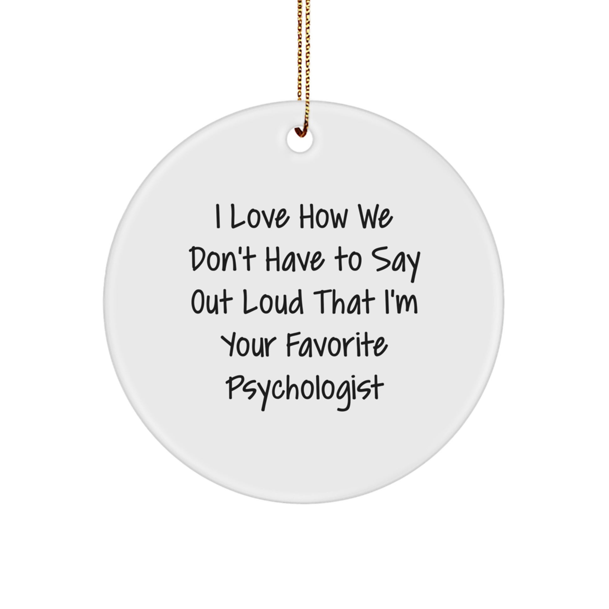 Funny Psychologist Gifts from Men to Gifts for Favorite Psychologists Christmas Circle Ornament - Image 1