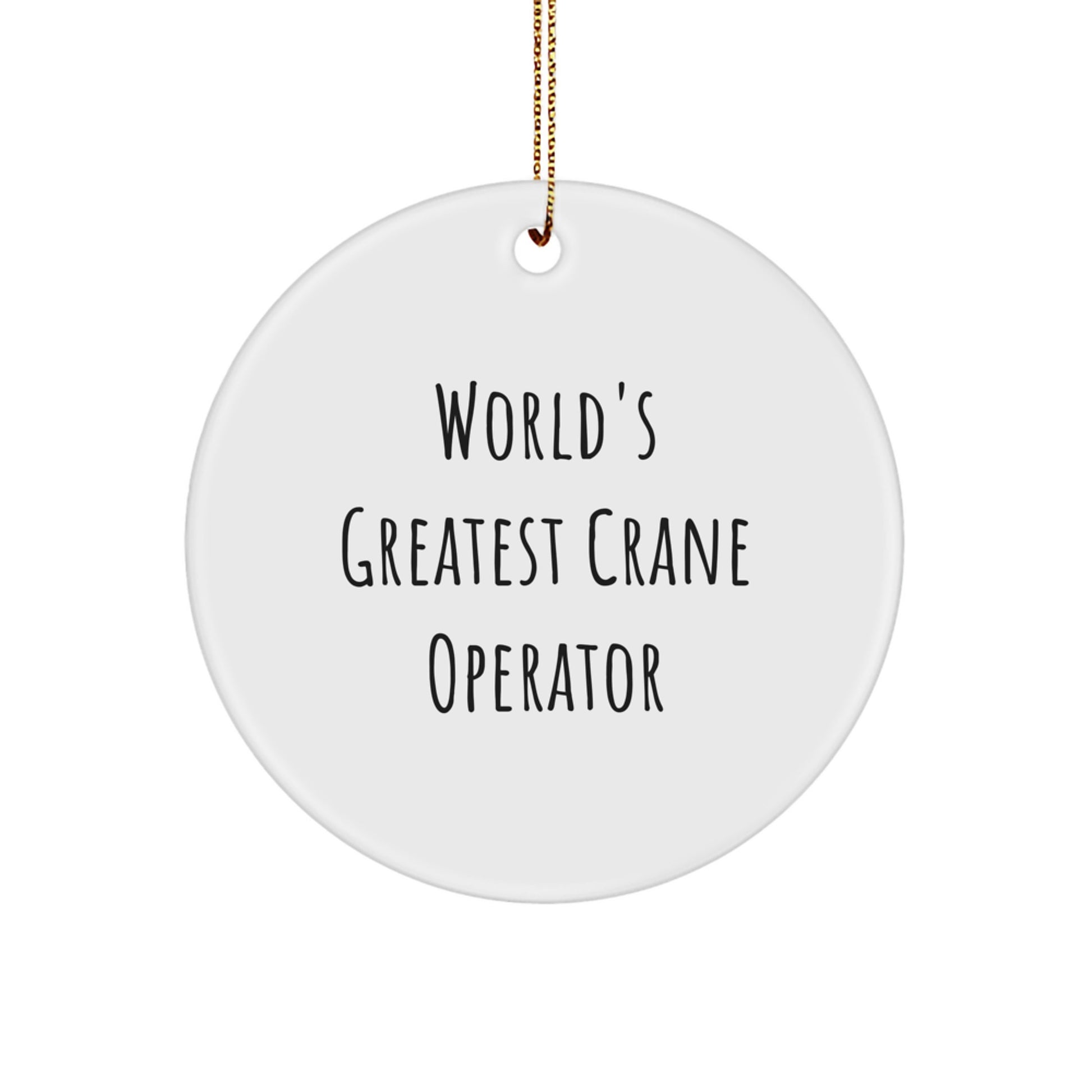 Funny Crane Operator Gifts from Friends to World's Greatest Crane Operator - Christmas Unique Ornaments for Men, Women, Family - Image 1