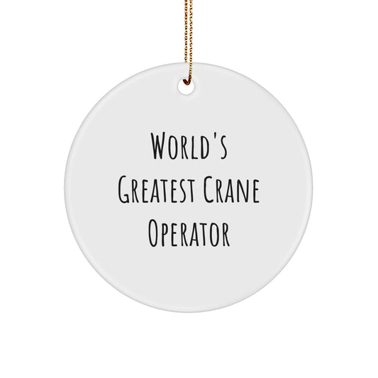 Funny Crane Operator Gifts from Friends to World's Greatest Crane Operator - Christmas Unique Ornaments for Men, Women, Family - Image 1