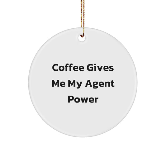 Agent Power Circle Ornament Gifts from Friends to Agent, Coffee Quote, Christmas Unique Gifts - Image 1