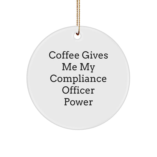 Funny Compliance Officer Gifts from Friends for Compliance Officer - Coffee Gives Me My Power Circle Ornament - Unique Christmas Decorations - Image 1