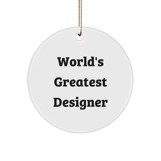 Funny Quote Designer Circle Ornament Christmas Unique Gifts from Friends, 'World's Greatest Designer', Circle Ornament - Image 1
