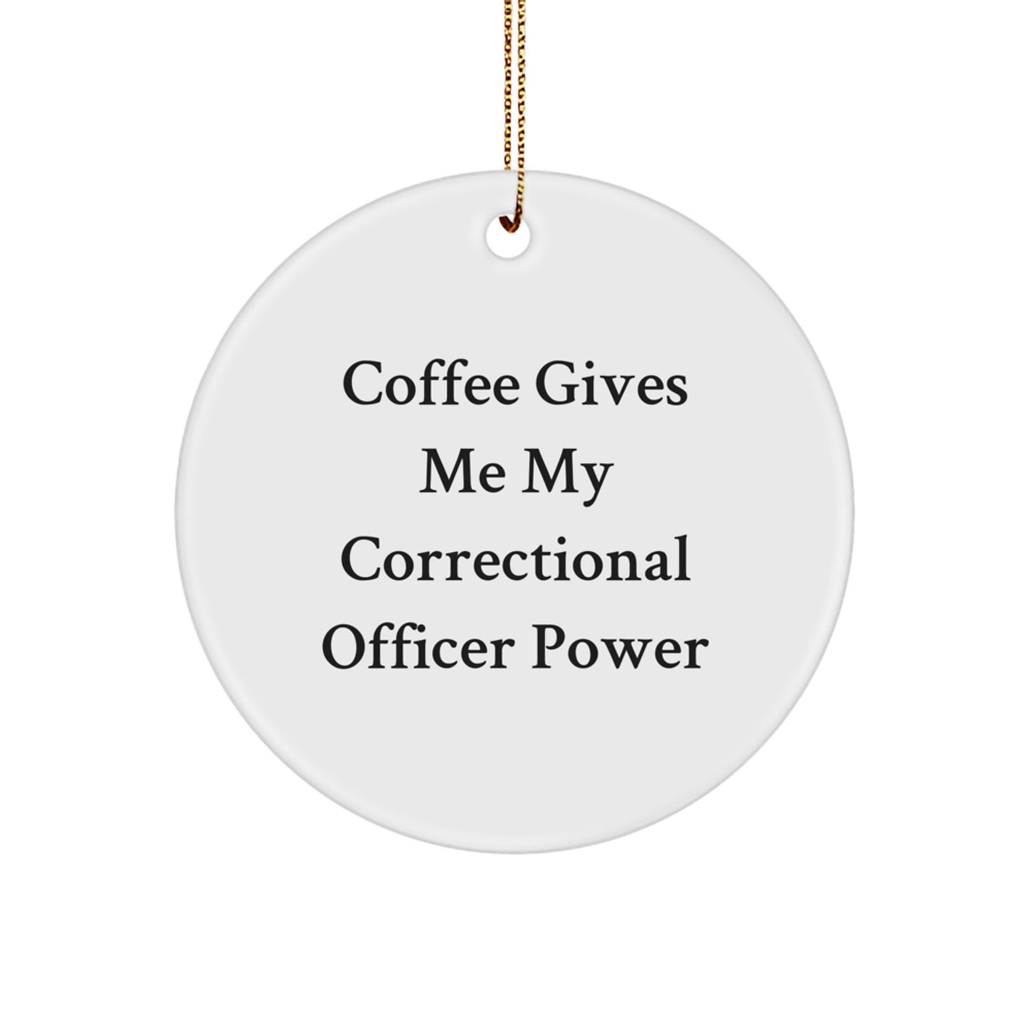 Funny Correctional Officer Gifts from Friends, Unique Circle Ornament for Correctional Officer, Christmas Unique Correctional Officer Power Mug - Image 1
