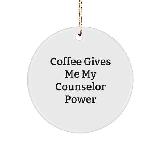 Funny Counselor Gifts from Friends and Family for Christmas, Circle Ornament, Coffee Gives Me My Counselor Power - Image 1
