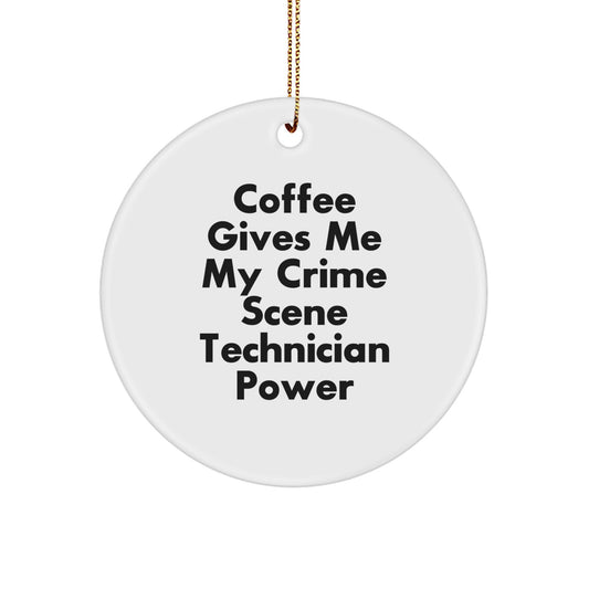 Funny Crime Scene Technician Gifts for Men - 'Coffee Gives Me My Crime Scene Technician Power' Circle Ornament, Perfect for Christmas Unique Gifts from Friends and Family - Image 1
