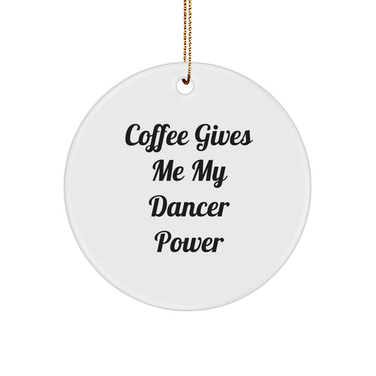Funny Dancer Circle Ornament, Gifts from Friends for Women, Coffee Lovers, Christmas Unique Gifts - Image 1