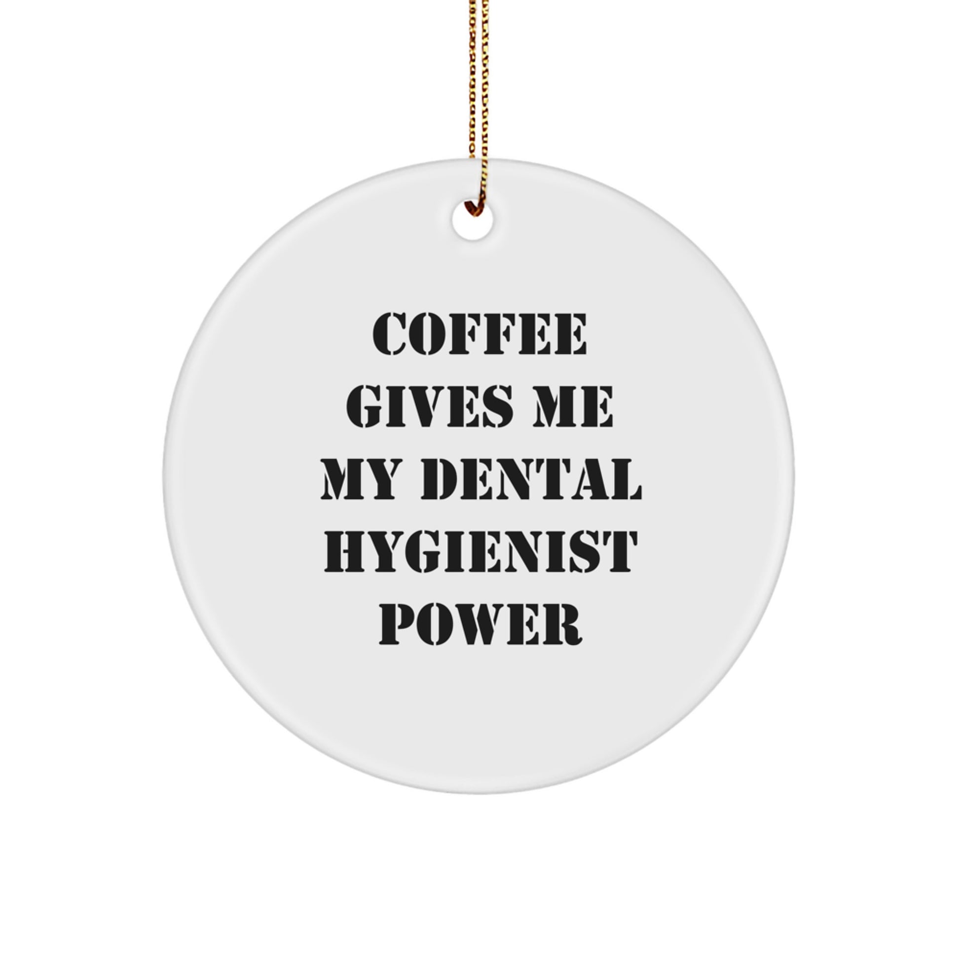Funny Dental Hygienist Power Gifts for Women - Circle Ornament from Friends - Image 1